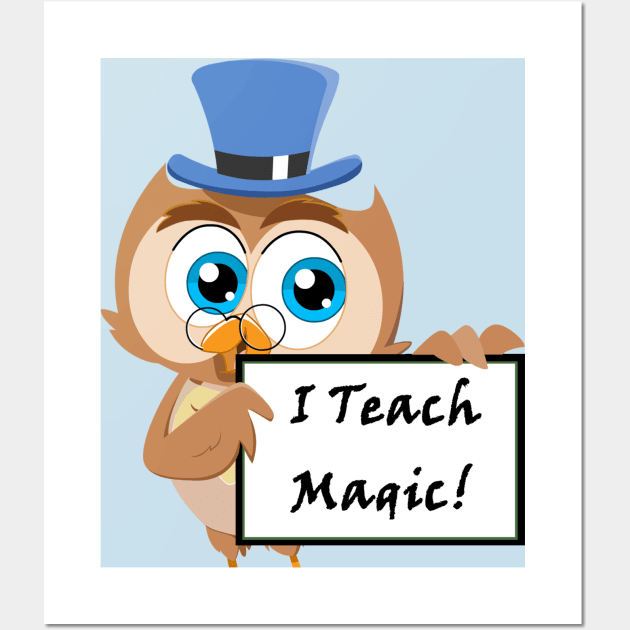 Teach Magic Wall Art by owlmagicacademy